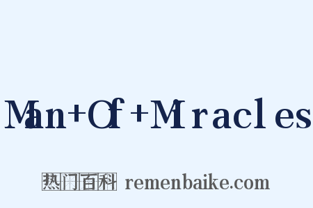 Man Of Miracles是什么意思的图片